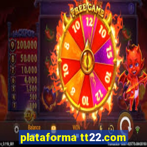 plataforma tt22.com